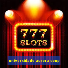 universidade aurora coop